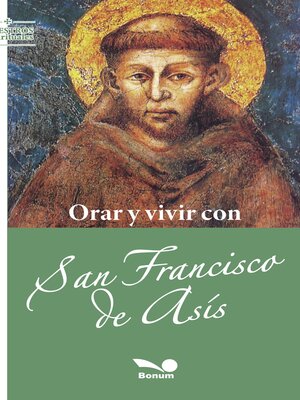 cover image of Orar y vivir con san Francisco de Asís